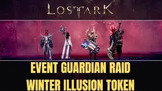 Event Guardian Raid & Winter Illusion Token & Winter Illusion Token Exhance Vendor - Lost Ark Guide