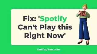 Fix 'Spotify Can't Play this Right Now'