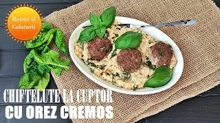 CHIFTELUTE LA CUPTOR CU OREZ CREMOS- O Reteta Simpla si Delicioasa