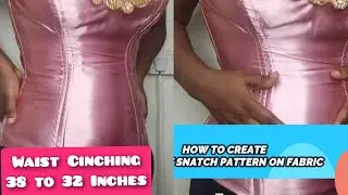 How to Create a Direct SNATCH PATTERN on a Corset for an OPTIMUM CINCHED WAISTLINE