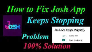 How to Fix Josh App Keeps Stopping Error Android & Ios |Apps Keeps Stopping Problem | Josh app error