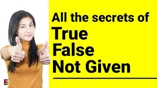 IELTS Reading: BAND 9 SECRETS of TRUE/FALSE/NOT GIVEN questions