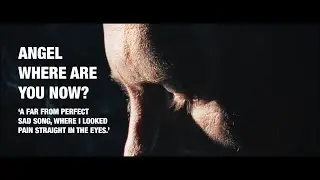 Angel Where Are You Now (Raw & Uncut version)