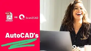Compared: AutoCAD's PDF Import vs Scan2CAD