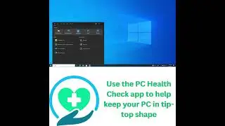 Use the PC Health Check app to help keep your PC in tip top shape
