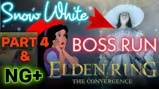 (PART 4) BOSS RUN and NG + - Snow White HEA Cosplay - ER Convergence Mod - Frost Magic & Friendship