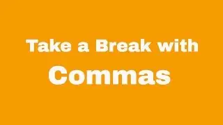 Take a Break with Commas