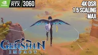 Genshin Impact | RTX 3060 12GB | Max Settings 4K DSR