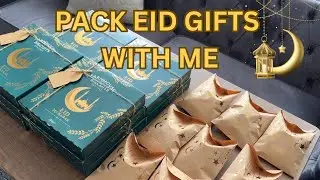 EID PREP WITH ME | EID-UL-FITR 2024 FOOD GIFT PACKING ⭐🌙