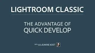 Using the Quick Develop Panel in Lightroom Classic