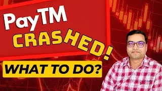 Paytm Share Crashed - What To Do?
