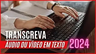 Como TRANSCREVER ÁUDIO ou VÍDEO em TEXTO - Totalmente Grátis