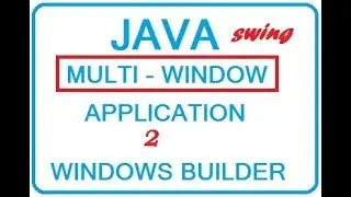 SIMPLE - Java Windows Builder/Swing:Multi Windows application 2-7