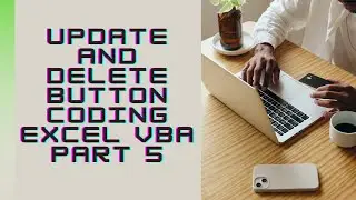 UPDATE AND DELETE BUTTON CODING WITH SAVE BUTTON DISABLED EXCEL VBA PART 5