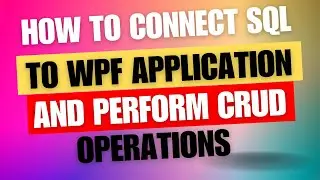 How to Connect SQL Server Database to WPF Application | CRUD Operation in WPF C#