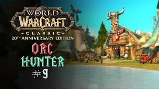 A Relaxing and Immersive WoW Classic Journey – Orc Hunter – Episode 9