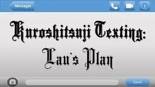 Lau's Plan | Kuroshitsuji Texting Series