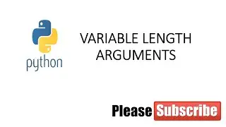 Variable  Length  Arguments in Python