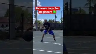How To Between Legs Dribble For Beginners! 🏀