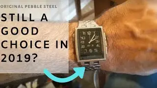 Original pebble steel smart watch. Still good? 2019
