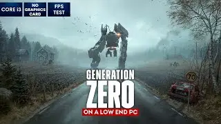 Generation Zero on Low End PC in 2024 | NO Graphics Card | i3