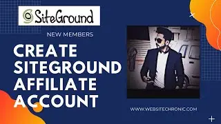 How To Create A Siteground Affiliate Program Hosting Account | For New Members - Hosting Affiliate