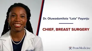 Surgeon Spotlight: Dr. Lola Fayanju, Chief of Breast Surgery