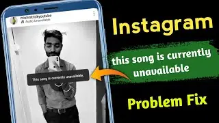 this song is currently unavailable instagram | how to fix Instagram song unavailable problem