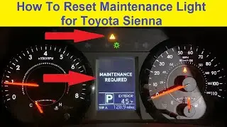 How to Reset Maintenance Light for Toyota Sienna
