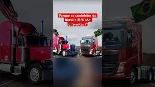 Porque os caminhões do Brasil e EUA são tão diferentes?