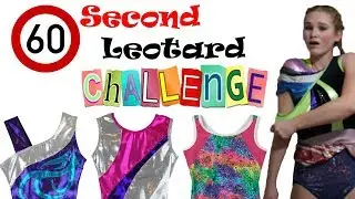 60 Second Leotard Challenge!