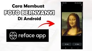 Cara Membuat Foto Bernyanyi  | Tutorial Aplikasi Reface Android
