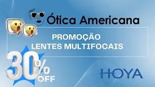 PROMOÇÃO - 30% de Desconto nas Lentes Multifocais