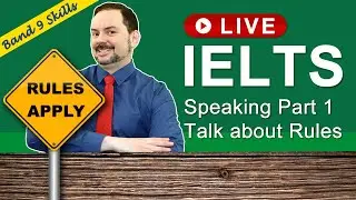 IELTS Live Class Recording - Speaking Part 1 talk about Rules