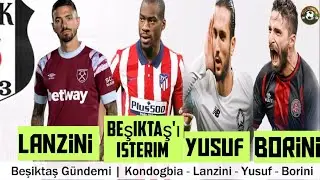 Beşiktaş Transfer 🔥Kondogbia, Borini, Lanzini, Yusuf Yazıcı 