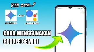 Cara Menggunakan Aplikasi Google Gemini - Tutorial Terbaru