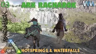 Ark Ragnarok EP03 -  Hot Springs & Waterfalls (Iron Mine)[Gameplay]