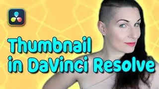 Thumbnails für Youtube in DaVinci Resolve 17 erstellen - Fusion Tutorial [Deutsch]