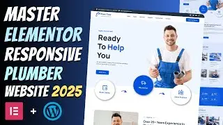 🔥Master ELEMENTOR: Build a Responsive PLUMBER WEBSITE from Scratch | Wordpress Elementor Tutorial