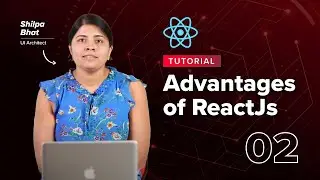 Advantages of ReactJs | React Js Basics | upGrad Technology