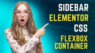 How to make sidebar using Elementor Flexbox Container 2023 | Wordpress Tutorial | Elementor Tutorial