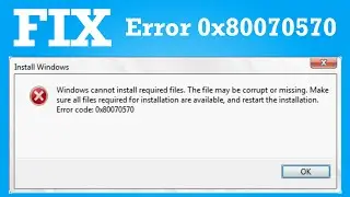 How to Fix Windows 10 Error Code 0x80070570