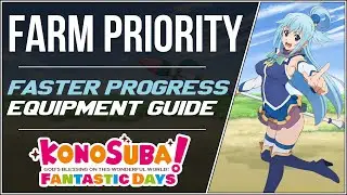 [Konofan] Faster Progression with Optimal Equipment Farming + Upgrade Priority (Long Term vs Event)
