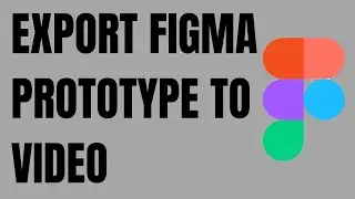 How to Export Figma Prototype to Video