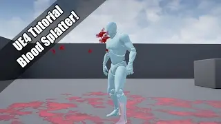 UE4 - Tutorial - Blood Splatter! (Request)