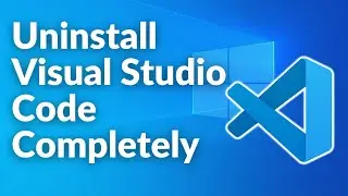 How to Uninstall Visual Studio Code Completely