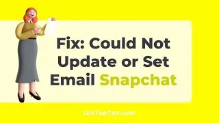 Fix: Could Not Update or Set Email Snapchat