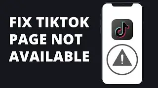 How To Fix TikTok Page Not Available | Not Available Error