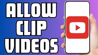 How to Allow Viewers to Clip My Content Youtube
