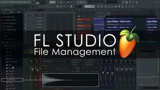 FL STUDIO | File Management & The Browser